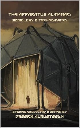 The Apparatus Almanac: Gizmology & Technomancy eBook : Augustsson ...