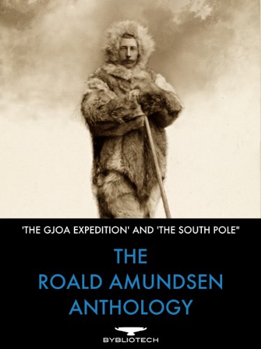 The Roald Amundsen Anthology (Bybliotech Discovery Book 11)