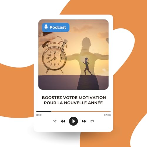 Boostez votre motivation pour la nouvelle ann&eacute;e