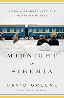 A Train Journey into the Heart of Russia Midnight in Siberia (Hardback) - Common B00PDX1SKU Book Cover