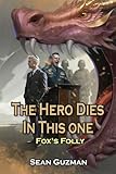 The Hero Dies in This One: Fox's Folly