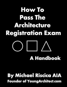 Paperback How To Pass The Architecture Registration Exam: A Handbook To Taking The ARE Book
