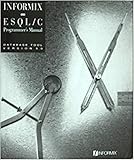 Informix - ESQL/C Programmer's Manual