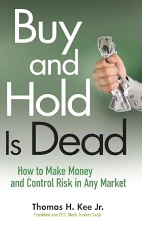 Buy and Hold Is Dead: How to Make Money and Control Risk in Any Market book cover