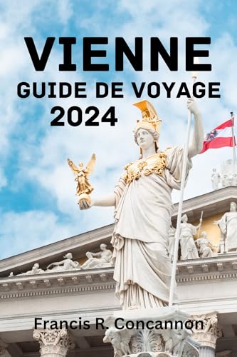 VIENNE GUIDE DE VOYAGE 2024: Meilleur moment pour...