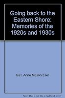 Going back to the Eastern Shore: Memories of the 1920s and 1930s B002AOIF1A Book Cover