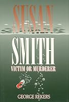 Susan Smith: Victim or Murderer 0944435386 Book Cover