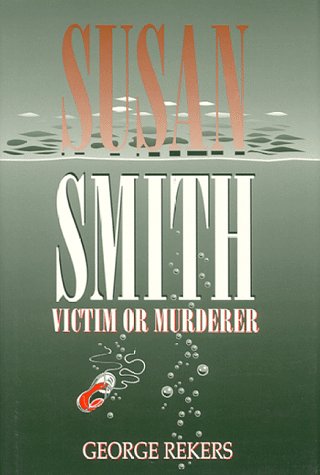 Susan Smith: Victim or Murderer
