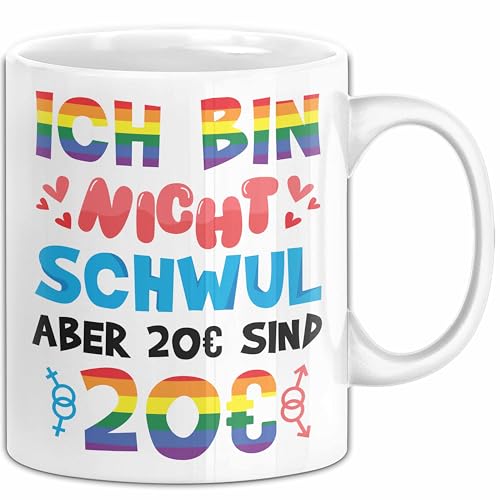 LGBTQ Tasse Geschenk Lesben Schuwle Geschenkidee Gay Pride Ich Bin Nicht Schwul Aber 20€ Sind 20€ Kaffee-Becher (Weiß)