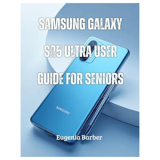 Samsung galaxy s25 ultra user guide for seniors : Stay Connected, Secure, and Empowered: The Ultimate Guide to the Galaxy S25 Ultra (English Edition)