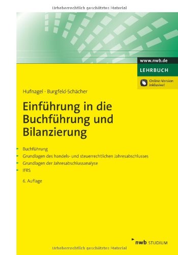 Einführung in die Buchführung und Bilanzierung: Buchführung. Grundlagen des handels- und steuerre Einführung in die Buchführung und Bilanzierung: Buchführung. Grundlagen des handels- und steuerre