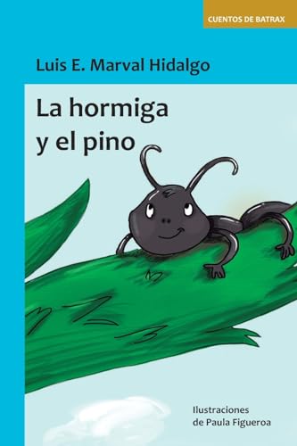 Disponible para leer ya mismo: La hormiga y el pino: Cuentos de Batrax (Cuentos de Bátrax) Disponible para leer ya mismo: La hormiga y el pino: Cuentos de Batrax (Cuentos de Bátrax)