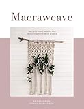Macraweave: Macrame meets weaving with 18 stunning home decor projects