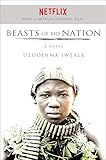 Beasts of No Nation: A Novel (P.S.)