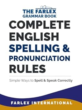 Hardcover Complete English Spelling and Pronunciation Rules: Simple Ways to Spell and Speak Correctly (The Farlex Grammar) Book