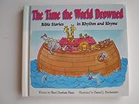 The Time the World Drowned: Bible Stories in Rhythm and Rhyme 0801043697 Book Cover