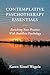 Contemplative Psychotherapy Essentials: Enriching Your Practice with Buddhist Psychology
