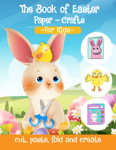 The Book of Easter Paper-crafts : Cut, Paste, Fold and Create Ornaments, Decorations, Presents: Scissor Skills, Folding Paper, Innovative Design, ... Skills at Home, Pre- School Kindergarten image 2