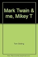 Mark Twain & me, Mikey T 188981735X Book Cover