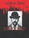 Whats up Holmes: A blank journal for people who are NOT potential serial killers (Serial Killer Themed Journals)
