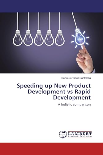Speeding up New Product Development vs Rapid Development: A holis...