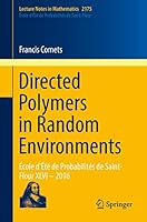 Directed Polymers in Random Environments: Ecole D'Ete de Probabilites de Saint-Flour XLVI - 2016 331950486X Book Cover