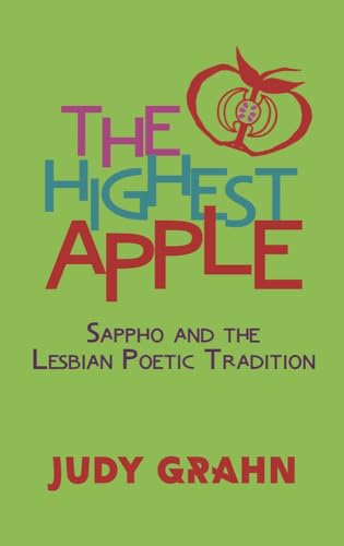 The Highest Apple: Sappho and the Lesbian Poetic Tradition (Sapphic Classic)