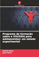 Programa de formação sobre o VIH/SIDA para adolescentes: um estudo experimental (Portuguese Edition) 6203895296 Book Cover