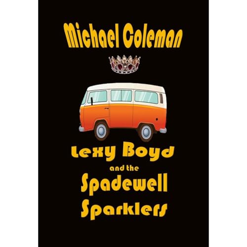 Lexy Boyd and the Spadewell Sparklers Audiolibro Por Michael Coleman arte de portada