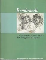 Rembrandt et les peintres-graveurs italiens, de Castiglione à Tiepolo 9055444901 Book Cover