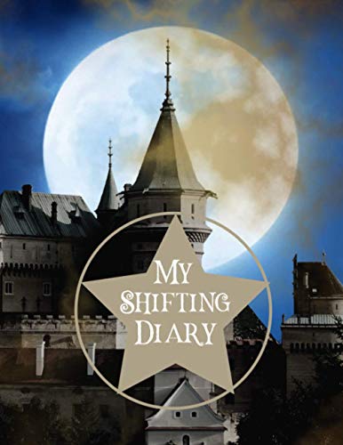 My Shifting Diary: A Reality Shifting Journal To Script Your Desired Reality With Prompts