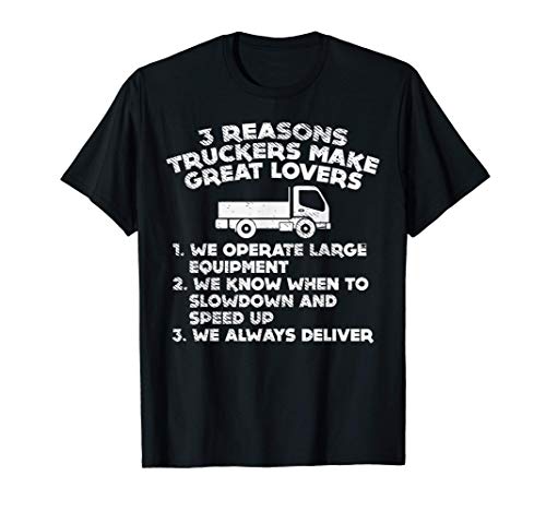 Hombre Reasons Truckers Great Lovers Funny Semi Truck Driver Gift Camiseta