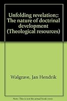 Unfolding Revelation: The Nature of Doctrinal Development (Theological resources) 0664209157 Book Cover