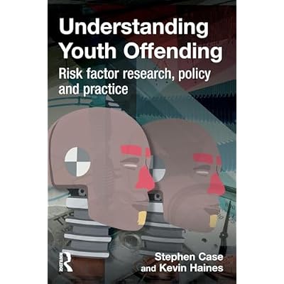 Understanding Youth Offending: Risk Factor Reserach, Policy and Practice