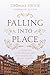 Produktbild Falling into Place: A Story of Love, Poland, and the Making of a Travel Writer