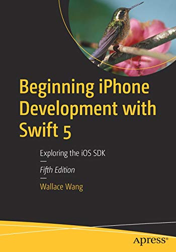 Beginning iPhone Development with Swift 5: Exploring the iOS SDK