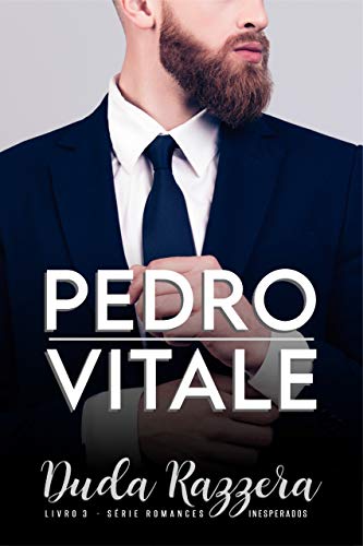 Pedro Vitale (Romances Inesperados Livro 3)