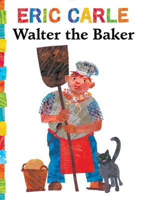 Walter the Baker[WALTER THE BAKER-BOARD][Board Books]