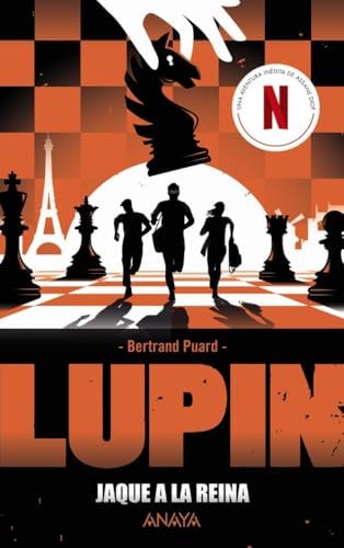 Lupin. Jaque a la reina: Precuela de la serie de Netflix (LITERATURA JUVENIL - Narrativa juvenil)