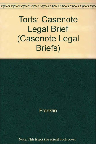 Torts: Franklin & Rabin (Casenote Legal Briefs) 0874571359 Book Cover