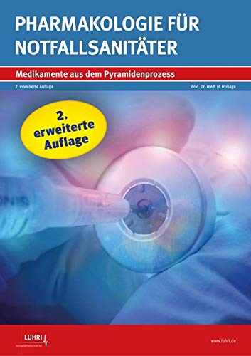 Pharmakologie für Notfallsanitäter: 2. Auflage Pharmakologie für Notfallsanitäter: 2. Auflage