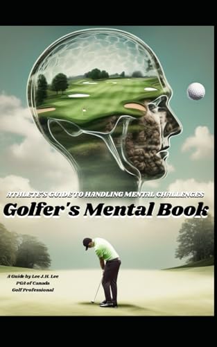 Golfer's Mental Book: Athlete’s Guide to Handling Mental Challenges on the Golf Course