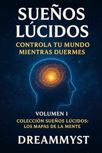 Colección Sueños Lúcidos: Los mapas de la mente: Volumen I - Sueños lúcidos: controla tu mun...