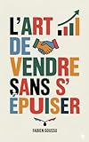L’Art de Vendre Sans S’épuiser