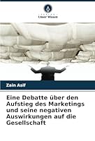 Eine Debatte über den Aufstieg des Marketings und seine negativen Auswirkungen auf die Gesellschaft 6208673909 Book Cover