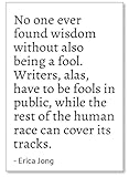  No one ever found wisdom without also being a fo. Kühlschrankmagnet Erica Jong Zitate, weiß