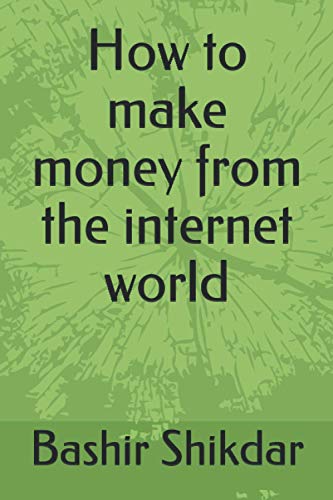 How to make money from the internet world.