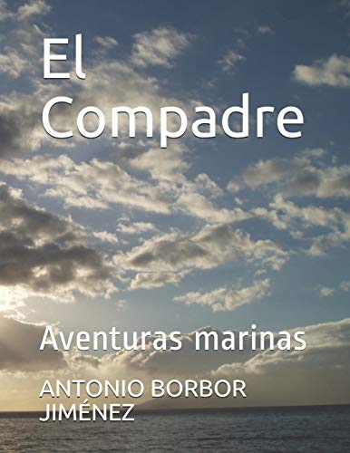 El Compadre: Aventuras marinas (Spanish Edition)