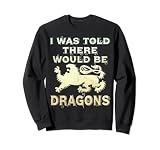On m'a dit qu'il y aurait un festival de la Renaissance des Dragons Sweatshirt