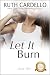 Let It Burn (The Barrington Billionaires, Book 4)